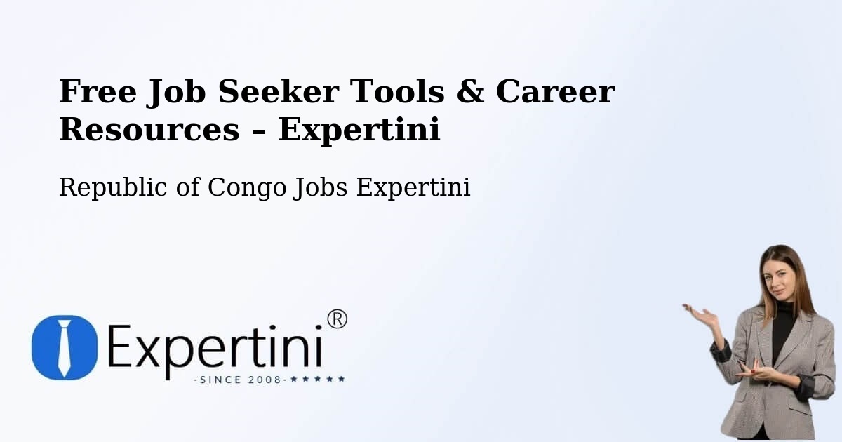 Free Job Seeker Tools & Career Resources – Republic of Congo - Republic of Congo Jobs Expertini