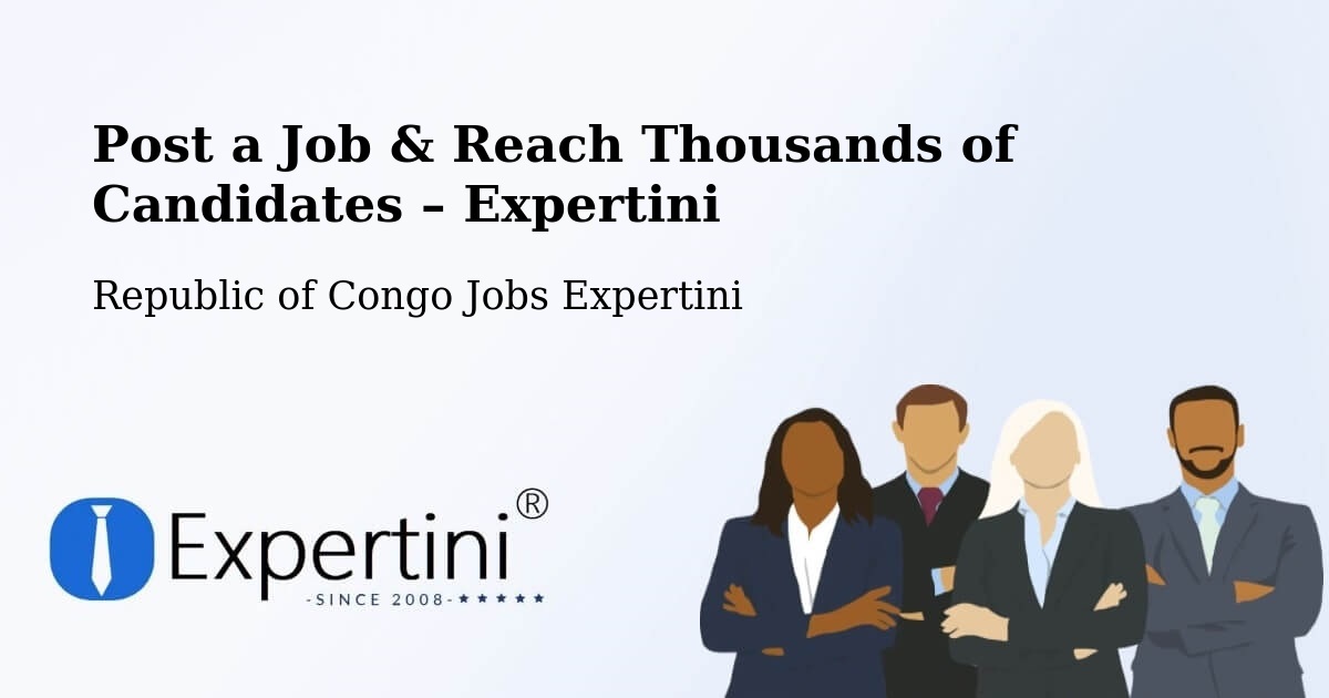 Post a Job in Republic of Congo – Hire the Right Talent - Republic of Congo Jobs Expertini