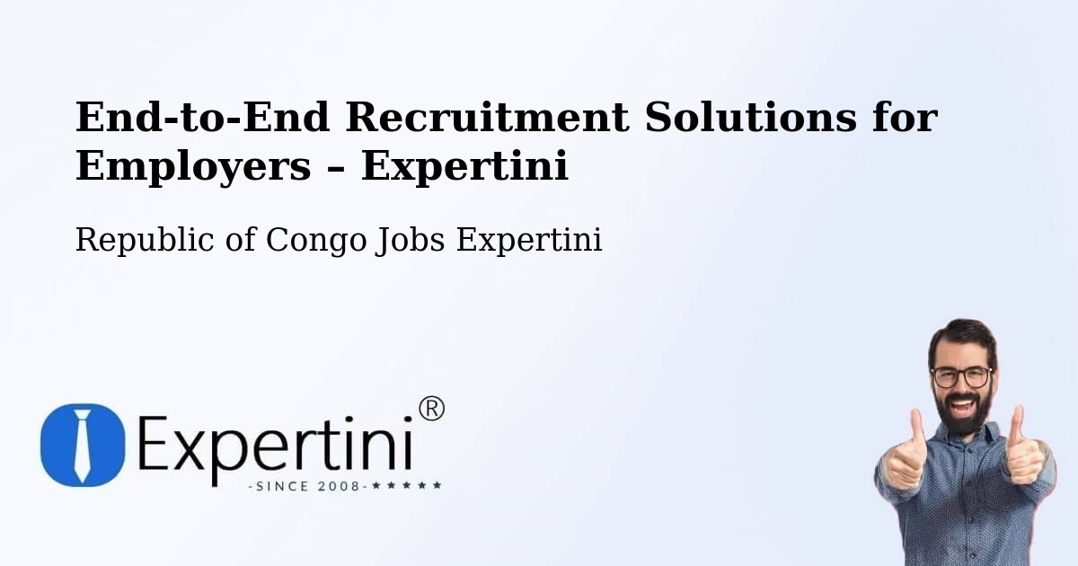 Recruitment Solutions for Employers – Republic of Congo - Republic of Congo Jobs Expertini