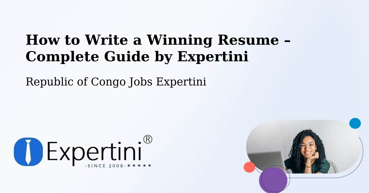 Resume Writing Guide for Job Seekers – Republic of Congo - Republic of Congo Jobs Expertini