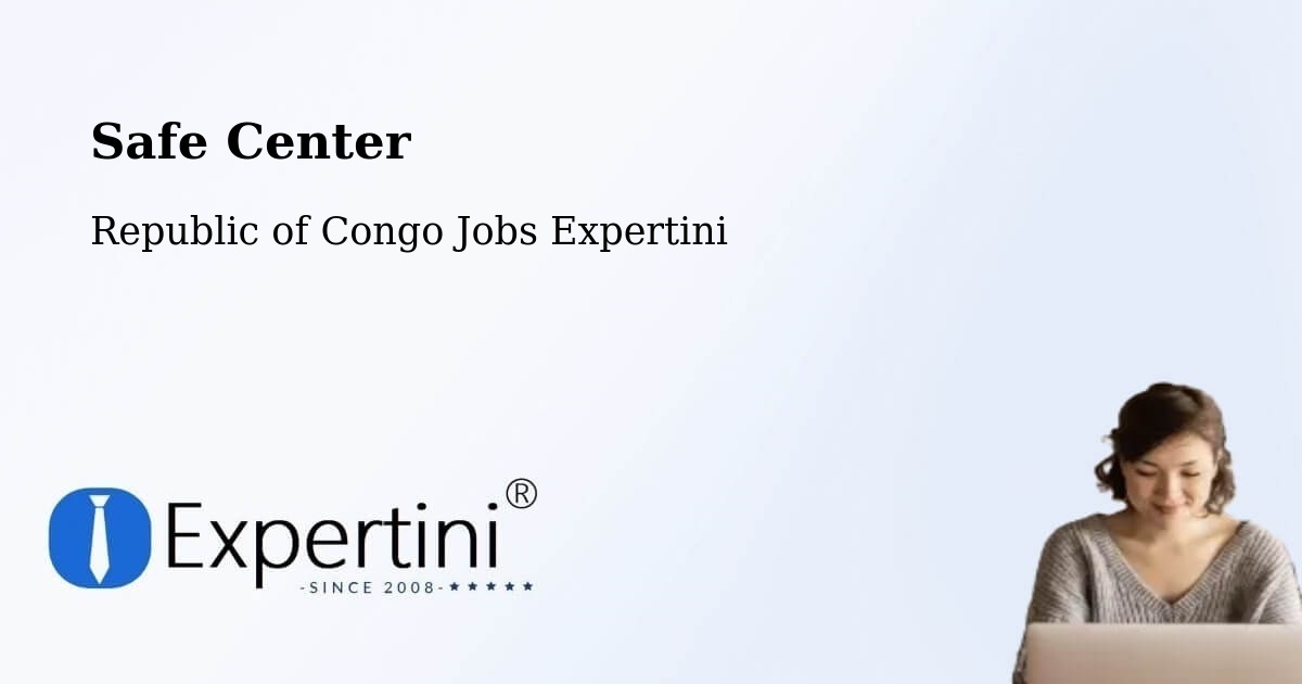 Safety Center – Republic of Congo - Republic of Congo Jobs Expertini