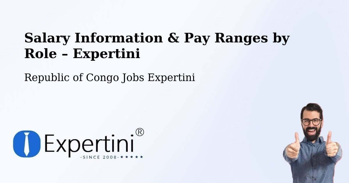 Salary Information & Pay Ranges – Republic of Congo - Republic of Congo Jobs Expertini