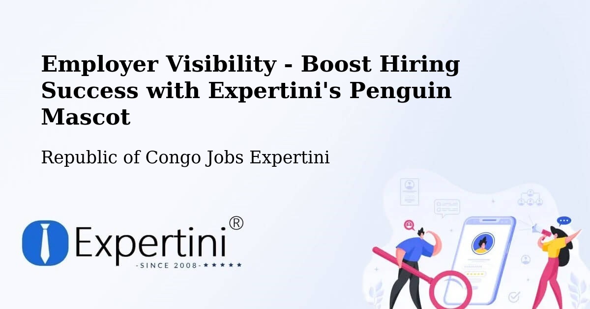 Employer Visibility Strategy – Republic of Congo - Republic of Congo Jobs Expertini